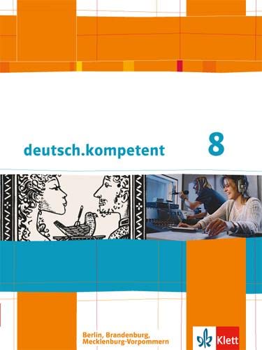 Stock image for deutsch.kompetent / Schlerbuch mit Onlineangebot 8. Klasse: Ausgabe fr Berlin, Brandenburg, Mecklenburg-Vorpommern for sale by medimops