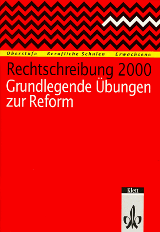 9783123206801: Rechtschreibung 2000. Grundlegende bungen zur Reform.