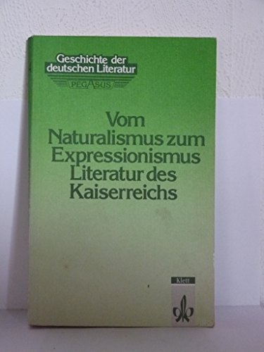 9783123474507: Geschichte der deutschen Literatur, Bd.4, Vom Naturalismus zum Expressionismus, Literatur des Kaiserreichs