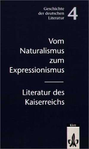 9783123474514: Vom Naturalismus zum Expressionismus: Literatur des Kaiserreichs