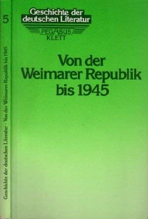 Imagen de archivo de Geschichte der deutschen Literatur, Bd.5, Von der Weimarer Republik bis 1945 a la venta por Phatpocket Limited