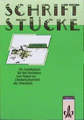 Beispielbild fr Schriftstcke. Ein Arbeitsbuch fr das Verfassen von Texten im Deutschunterricht der Oberstufe. zum Verkauf von medimops