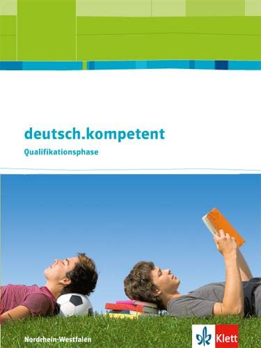 9783123505027: deutsch.kompetent. Ausgabe fr Nordrhein-Westfalen. Schlerbuch Qualifikationsphase mit Onlineangebot. Oberstufe