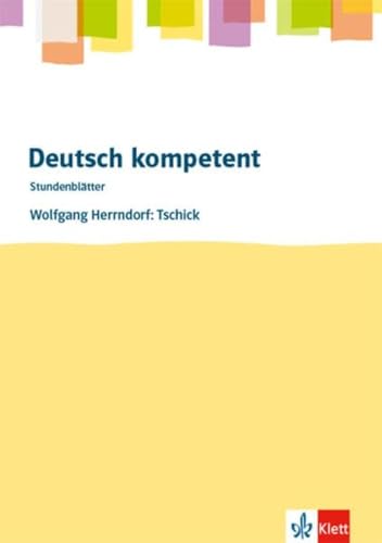 9783123505584: deutsch.kompetent - Stundenbltter. Wolfgang Herrndorf: Tschick: Kopiervorlagen 8. und 9. Klasse