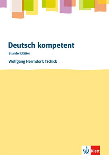9783123505584: deutsch.kompetent - Stundenbltter. Wolfgang Herrndorf: Tschick: Kopiervorlagen 8. und 9. Klasse