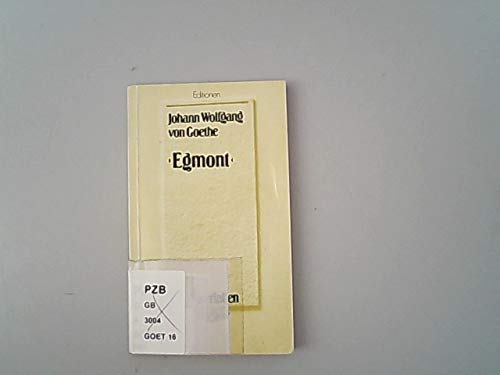 Egmont : ein Trauerspiel in 5 Aufzügen ; mit Materialien. Editionen für den Literaturunterricht : Werkausg. mit Materialienanh. - Goethe, Johann Wolfgang von (Verfasser),