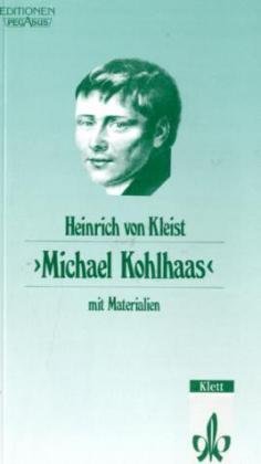 Michael Kohlhaas : (aus einer alten Chronik) ; mit Materialien. Ausgew. u. eingel. von Rainer Siegle, Editionen für den Literaturunterricht - Kleist, Heinrich von