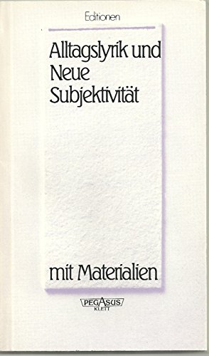 Alltagslyrik und Neue Subjektivität. Mit Materialien. Auswahl der Texte und der Materialien von H...