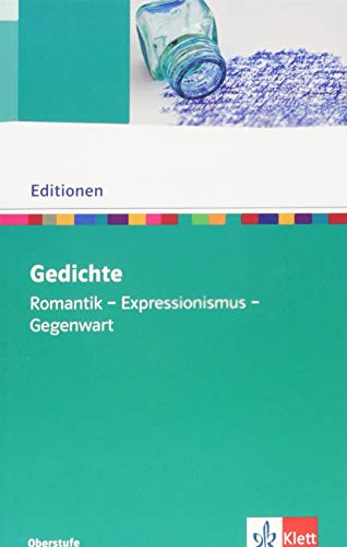 Gedichte - Romantik/Expressionismus/Gegenwart: Textausgabe mit Materialien