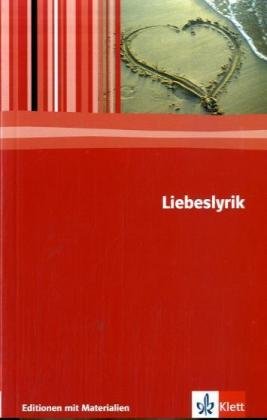 Liebeslyrik: Textausgabe mit Materialien Klasse 11-13 (Editionen für den Literaturunterricht) - Petruschke, Adelheid