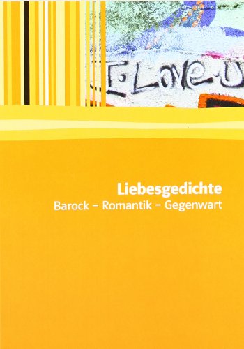 Beispielbild fr Liebesgedichte: Barock, Romantik, Gegenwart. Textausgabe mit Materialien zum Verkauf von medimops