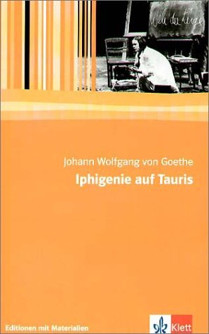 Iphigenie auf Tauris : e. Schauspiel ; mit Materialien. Ausgew. u. eingel. von Bernhard Nagl / Editionen für den Literaturunterricht : Werkausg. mit Materialienanh. - Goethe, Johann Wolfgang von