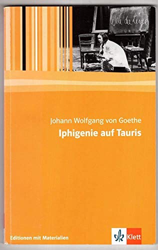 Iphigenie auf Tauris. Ein Schauspiel. Editionen mit Materialien. Edition für den Literaturunterricht. TB - Johann Wolfgang von Goethe, Hg.: Thomas Kopfermann, Bernhard Nagl