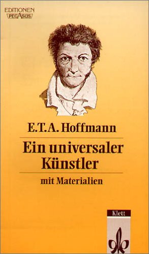 Beispielbild fr E. T. A. Hoffmann: Ein universaler Knstler - Mit Materialien - zum Verkauf von Jagst Medienhaus