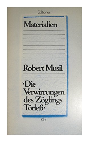 Materialien zu Robert Musil. Verwirrungen des Zöglings Törleß.