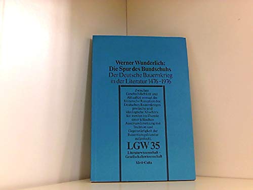 Stock image for Die Spur des Bundschuhs. Der Deutsche Bauernkrieg in der Literatur 1476-1976. for sale by Antiquariat Christoph Wilde