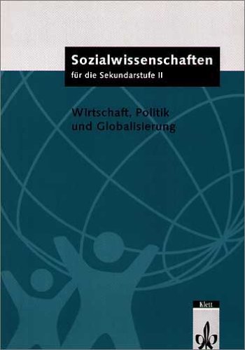 Beispielbild fr Sozialwissenschaften fr die Sekundarstufe II. Themenhefte fr die Oberstufe: Sozialwissenschaften fr die Sekundarstufe II, Wirtschaft, Politik und Globalisierung: Gymnasium: HEFT 2 zum Verkauf von medimops