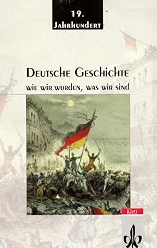 Stock image for Deutsche Geschichte 1. Wie wir wurden, was wir sind: Das 19. Jahrhundert for sale by medimops