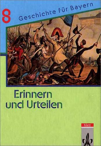 9783124137005: Erinnern und urteilen. Ausgabe fr Bayern - Neubearbeitung. Fr Gymnasien: Erinnern und Urteilen, Bd.8