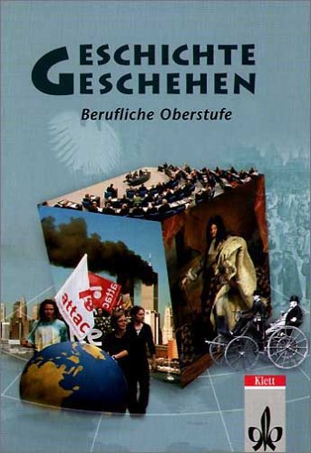 Beispielbild fr Geschichte und Geschehen. Ausgabe fr die Berufliche Oberstufe: 11.-13. Schuljahr.Schlerbuch. Gesamtband zum Verkauf von medimops