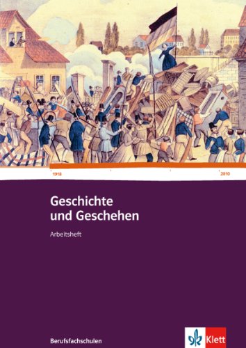 Beispielbild fr Geschichte und Geschehen fr Berufsfachschulen in Baden-Wrttemberg. Arbeitsheft zum Verkauf von medimops