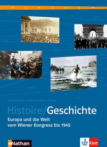 Stock image for Histoire / Geschichte. Schlerband Sekundarstufe II: Europa und die Welt vom Wiener Kongress bis 1945. BD 2. Deutsch-franzs. Geschichtsbuch for sale by medimops