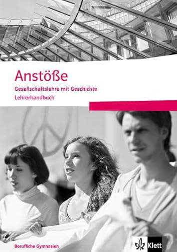 Beispielbild fr Anste Gesellschaftslehre mit Geschichte. Berufliche Gymnasien Nordrhein-Westfalen. Lehrerband fr die Oberstufe zum Verkauf von medimops