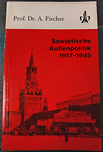 Beispielbild fr Sowjetische Auenpolitik 1917-1945. (=Quellen und Arbeitshefte zur Geschichte und Politik). zum Verkauf von Versandantiquariat Felix Mcke