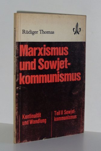 Beispielbild fr Marxismus und Sowjet-Kommunismus - Kontinuitt und Wandlung - Teil II Sowjet-Kommunismus - zum Verkauf von Buchpark