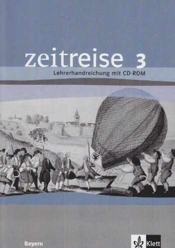 Beispielbild fr Zeitreise. Ausgabe fr Bayern - Neubearbeitung / Lehrerhandreichungen mit CD-ROM zum Verkauf von medimops