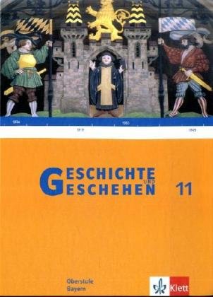 Beispielbild fr Geschichte und Geschehen. Oberstufe. Schlerbuch Klasse 11. Ausgabe fr Bayern zum Verkauf von medimops