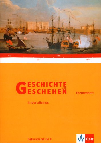 Imagen de archivo de Geschichte und Geschehen - Sekundarstufe II. Ausgabe fr Baden-Wrttemberg: Geschichte und Geschehen. Zentralabitur: Imperialismus: Expansion im Industriezeitalter. Themenheft a la venta por medimops