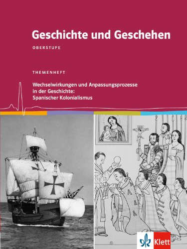 Beispielbild fr Geschichte und Geschehen - Themenhefte fr die Oberstufe in Niedersachsen: Spanischer Kolonialismus zum Verkauf von medimops