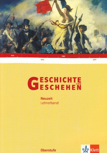 Geschichte und Geschehen. Oberstufe. Lehrerband mit CD-ROM zum Schülerbuch Neuzeit