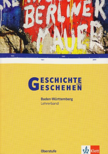 Geschichte und Geschehen - Oberstufe: Geschichte und Geschehen. Lehrerband für Baden-Württemberg. Klassen 11/12 - Unknown Author