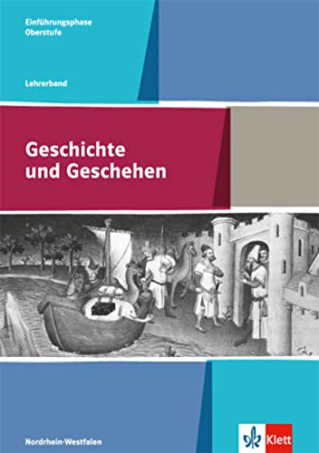 Beispielbild fr Geschichte und Geschehen Oberstufe / Lehrerband Einfhrungsphase: Ausgabe fr Nordrhein-Westfalen zum Verkauf von medimops