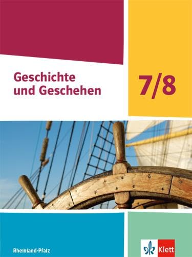 Stock image for Geschichte und Geschehen 7/8. Schlerbuch Klasse 7/8. Ausgabe Rheinland-Pfalz for sale by GreatBookPrices