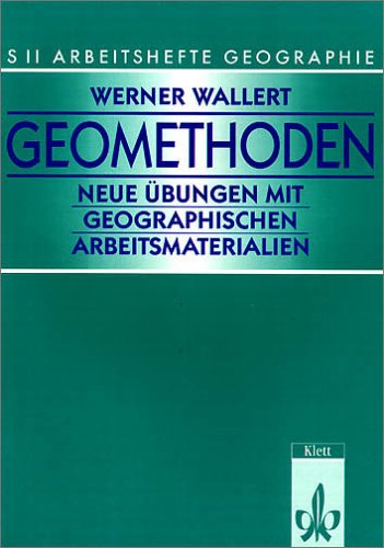 9783124608109: Arbeitshefte Geographie SII. Geomethoden: Neue bungen mit geographischen Arbeitsmaterialien