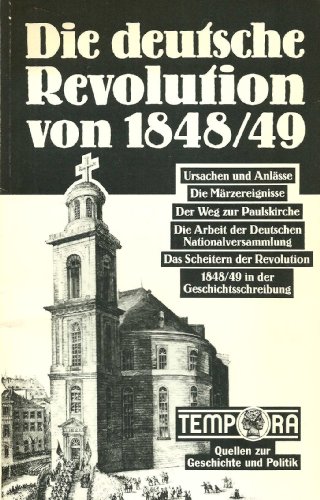 Beispielbild fr Tempora Quellen zur Geschichte und Politik, Die deutsche Revolution von 1848/49 zum Verkauf von medimops