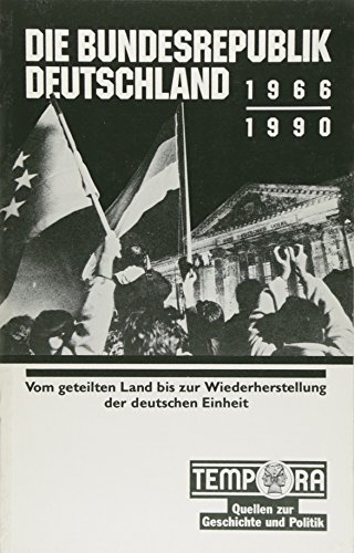 Stock image for Tempora Quellen zur Geschichte und Politik, Die Bundesrepublik Deutschland 1966-1990 for sale by medimops