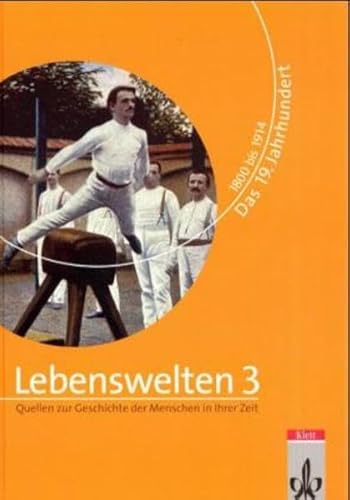 Lebenswelten, Bd.3, Das 19. Jahrhundert, 1800-1914 (9783124905307) by Buddrus, Michael; Daniel, Ute; Fouquet, Gerhard