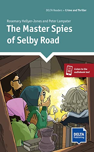 Beispielbild fr The Master Spies of Selby Road: Reader + Delta Augmented (DELTA Readers: Crime and Thriller) zum Verkauf von medimops