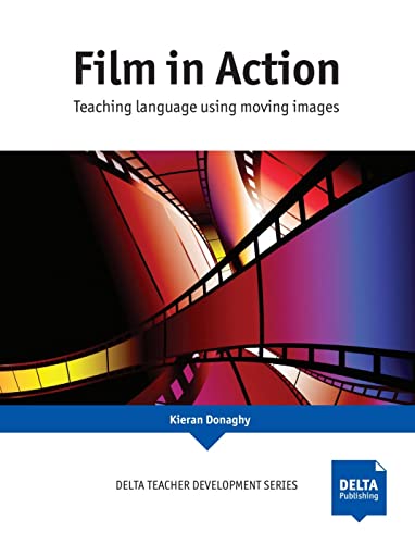 Stock image for Film in Action: Teaching language using moving images. Paperback (Delta Teacher Development Series) for sale by medimops