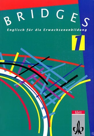 Bridges. Englisch für die Erwachsenenbildung 1 - Gallasch, Linda; Marks, Jonathan; Noetzel, Karl H; Pye, Bruce; Riach, John; Tranter, Geoffrey