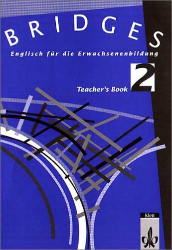 Bridges. Englisch für die Erwachsenenbildung: Bridges, Teacher's Book