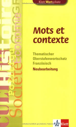 Imagen de archivo de Mots et contexte: Thematischer Oberstufenwortschatz Franzsisch a la venta por Gabis Bcherlager