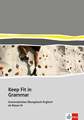 9783125062191: Keep fit in Grammar. bungsbuch: Grammatisches bungsbuch Englisch ab Klasse 10