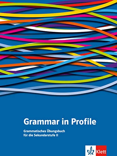 Stock image for Grammar in Profile. Grammatisches bungsbuch fr die Sekundarstufe II for sale by GreatBookPrices
