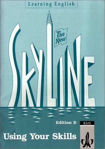 Learning English, The New Skyline, Edition B, fÃ¼r Bayern, Hessen, Mecklenburg-Vorpommern, Niedersachsen, Rheinland-Pfalz, Using your Skills (9783125104242) by Gibson, Robert; Greiner, Johannes; Haar, Claus