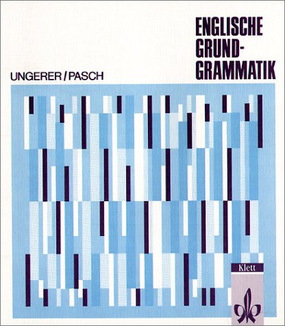 Englische Grundgrammatik. (Lernmaterialien) (9783125115002) by Ungerer, Friedrich; Pasch, Peter; Marks, David.